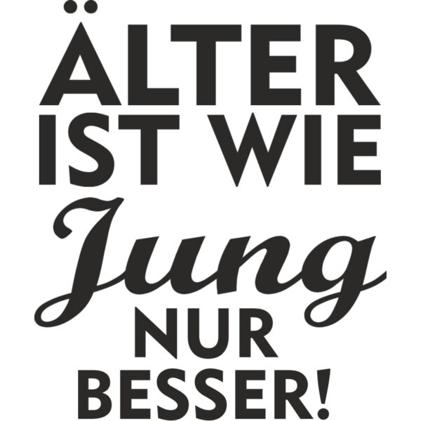 Älter ist jung nur besser Miniaturansicht